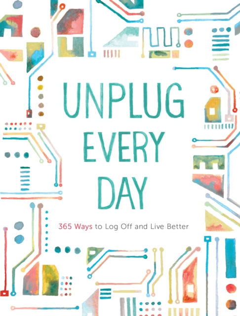 Book Cover for Unplug Every Day by Chronicle Books