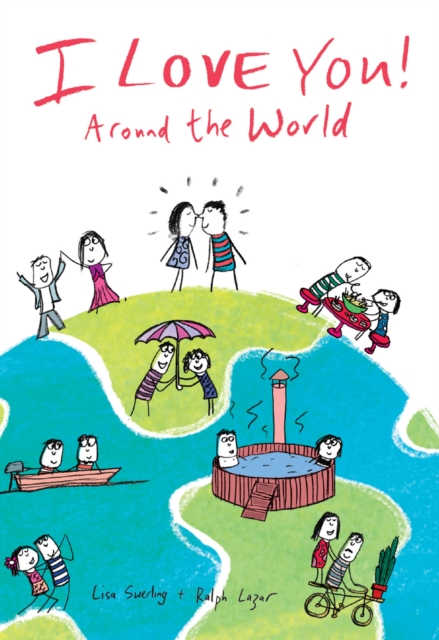 Book Cover for I Love You Around the World by Lisa Swerling, Ralph Lazar