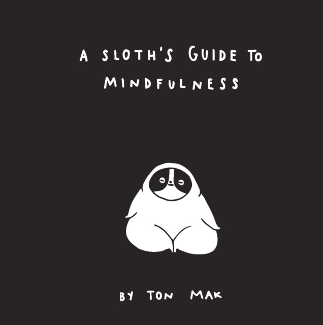 Book Cover for Sloth's Guide to Mindfulness by Ton Mak