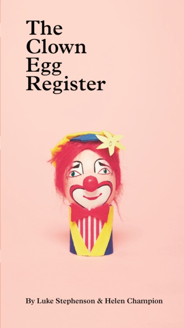 Book Cover for Clown Egg Register by Luke Stephenson, Helen Champion