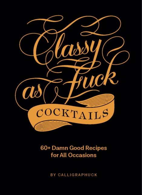 Book Cover for Classy as Fuck Cocktails by Calligraphuck