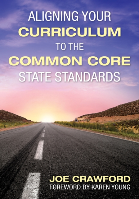 Book Cover for Aligning Your Curriculum to the Common Core State Standards by Joe Crawford