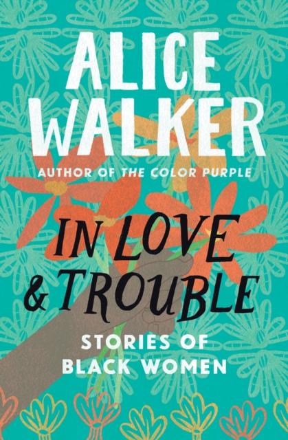 Book Cover for In Love & Trouble by Alice Walker