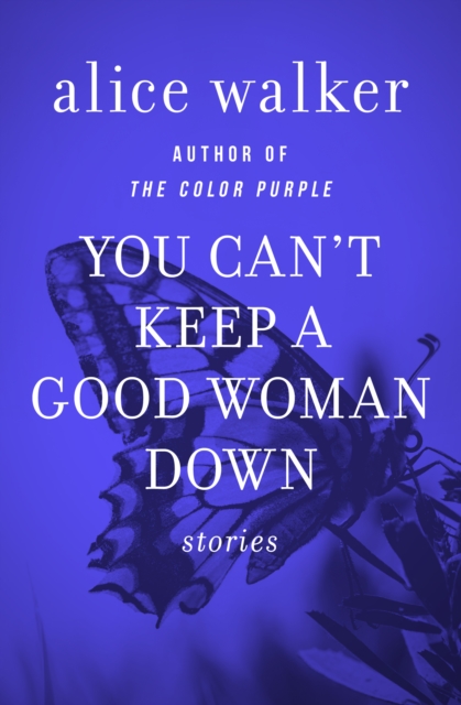 Book Cover for You Can't Keep a Good Woman Down by Alice Walker