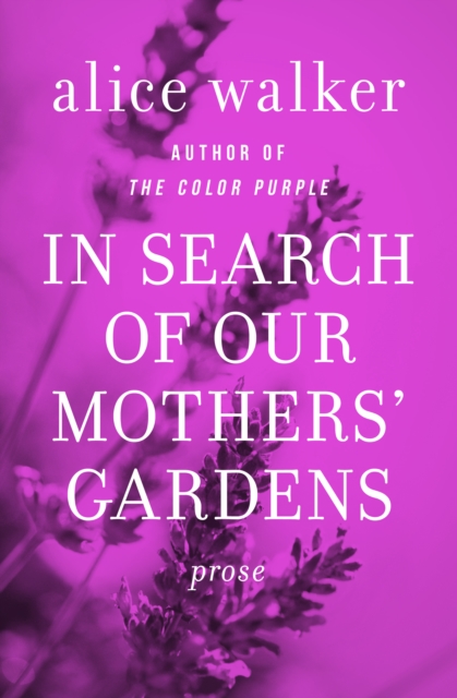 In Search of Our Mothers' Gardens