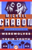 Book Cover for Werewolves in Their Youth by Michael Chabon