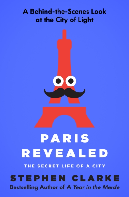 Book Cover for Paris Revealed by Stephen Clarke