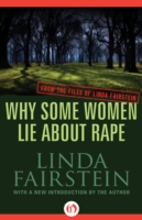 Why Some Women Lie About Rape