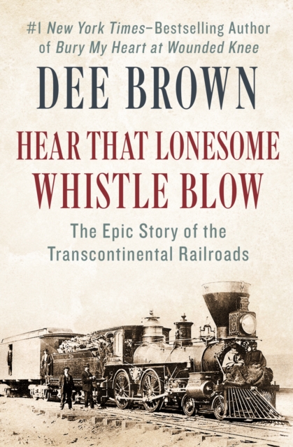 Book Cover for Hear That Lonesome Whistle Blow by Dee Brown