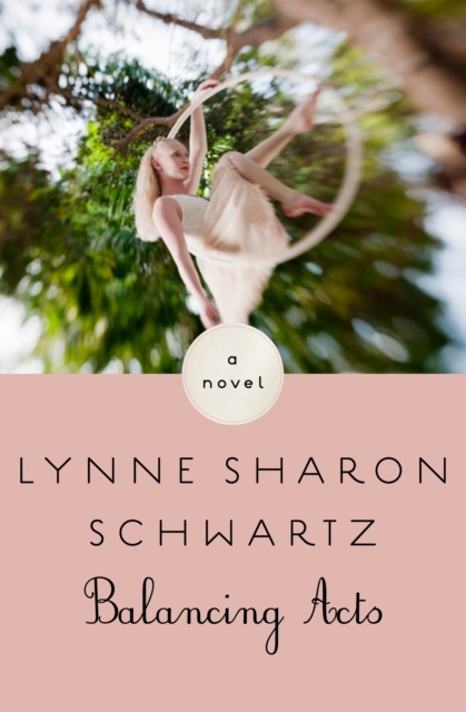 Book Cover for Balancing Acts by Lynne Sharon Schwartz