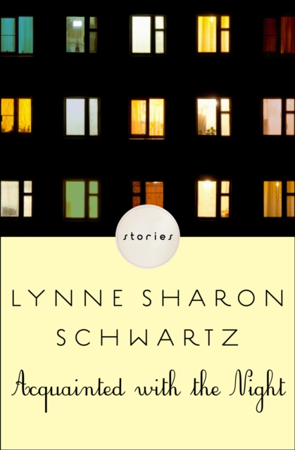 Book Cover for Acquainted with the Night by Lynne Sharon Schwartz