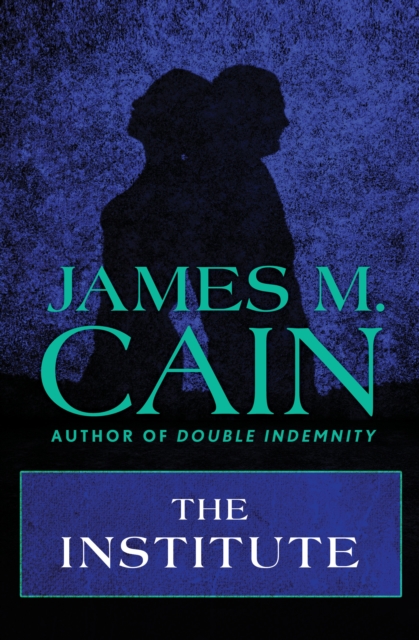 Book Cover for Institute by James M. Cain