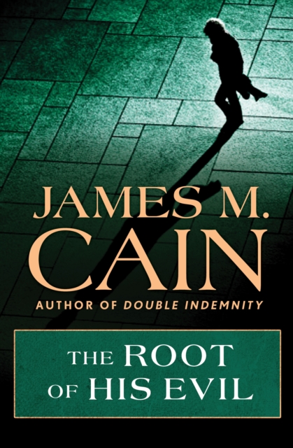 Book Cover for Root of His Evil by James M. Cain