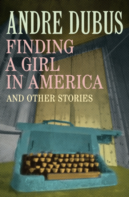 Book Cover for Finding a Girl in America by Dubus, Andre