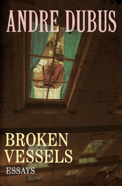 Book Cover for Broken Vessels by Dubus, Andre