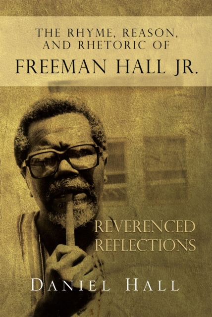 Book Cover for Rhyme, Reason, and Rhetoric of Freeman Hall Jr by Daniel Hall