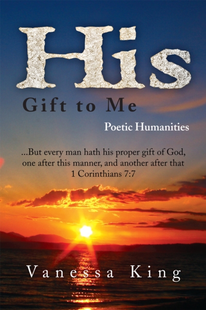 Book Cover for His Gift to Me: Poetic Humanities by Vanessa King