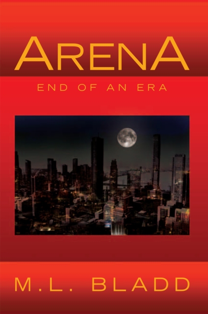 Book Cover for Arena by M.L. BLADD