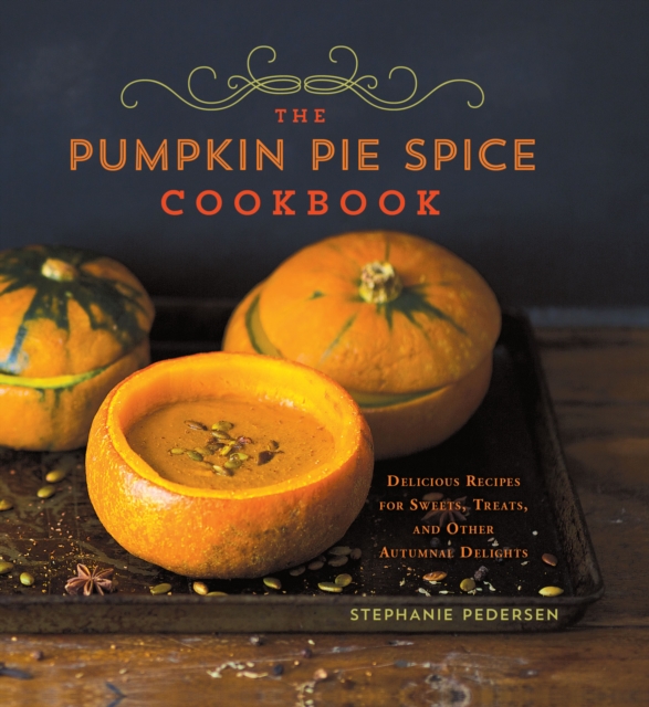 Book Cover for Pumpkin Pie Spice Cookbook by Stephanie Pedersen