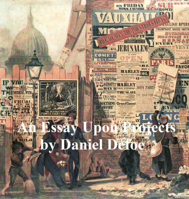 Book Cover for Essays Upon Projects by Daniel Defoe