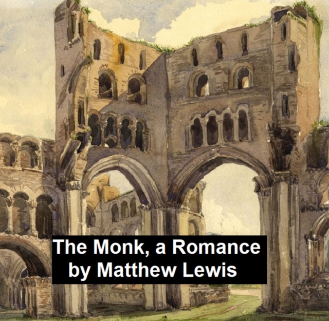 Book Cover for Monk,  A Romance by Matthew Lewis