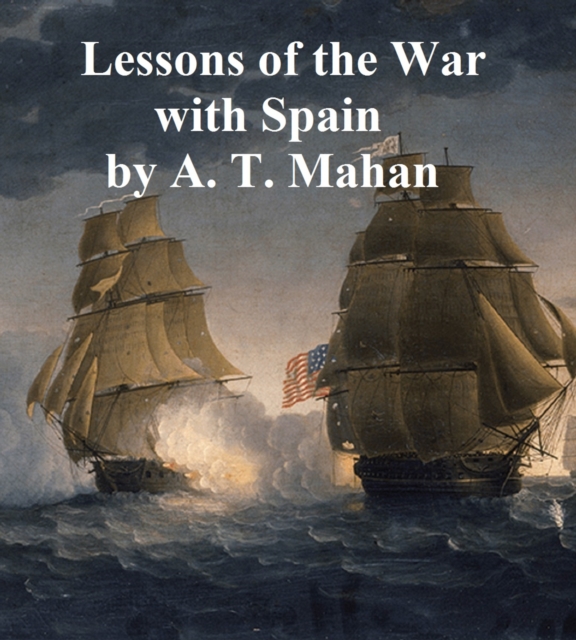 Book Cover for Lessons of the War with Spain and Other Articles by Alfred Thayer Mahan