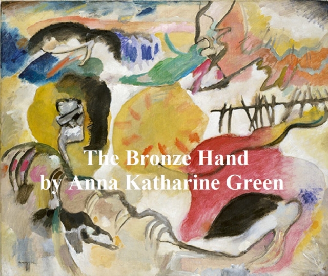 Book Cover for Bronze Hand by Anna Katharine Green