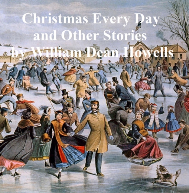 Book Cover for Christmas Every Day and Other Stories Told to Children by William Dean Howells