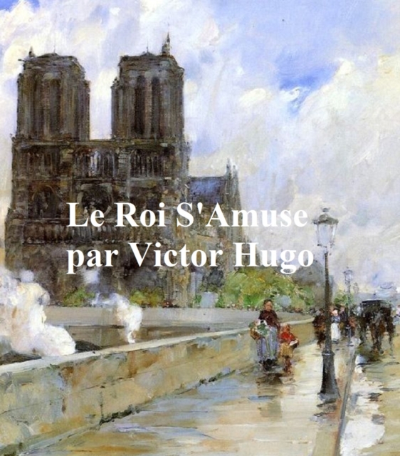 Book Cover for Le Roi S''Amuse by Victor Hugo