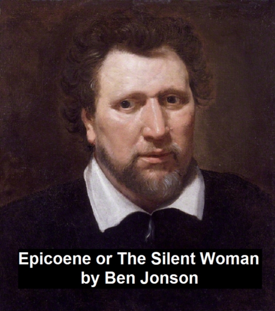 Book Cover for Epicoene, Or the Silent Woman by Ben Jonson