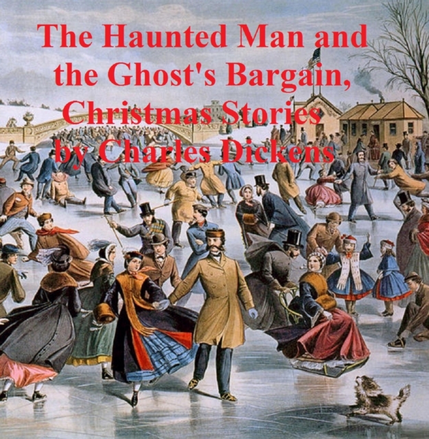 Book Cover for Haunted Man and The Ghost's Bargain, two ghost stories by Charles Dickens