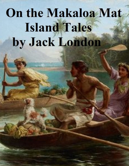 Book Cover for On the Makaloa Mat, Island Tales by Jack London