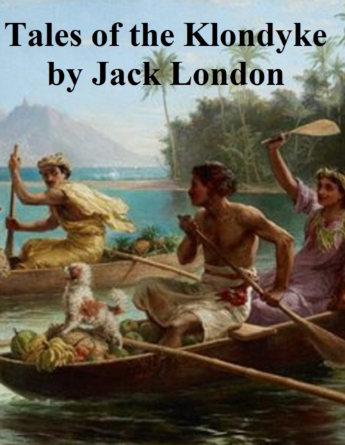 Book Cover for Tales of the Klondyke by Jack London