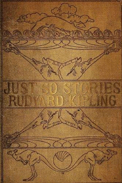 Book Cover for Just So Stories, Illustrated by Rudyard Kipling