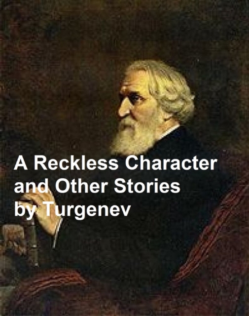 Book Cover for Reckless Character and Other Stories by Ivan Turgenev