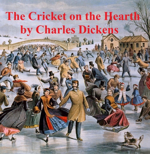 Cricket on the Hearth, a short novel