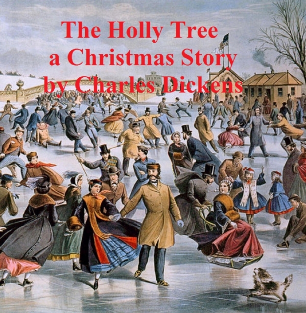 Book Cover for Holly Tree -- Three Branches, a short story by Charles Dickens
