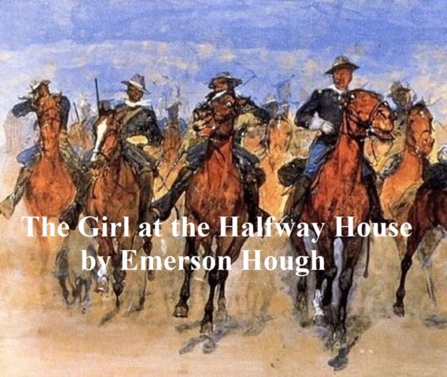 Book Cover for Girl at the Halfway House, A Story of the Plains by Emerson Hough