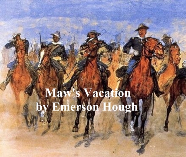 Book Cover for Maw's Vacation, The Story of a Human Being in the Yellowstone by Emerson Hough