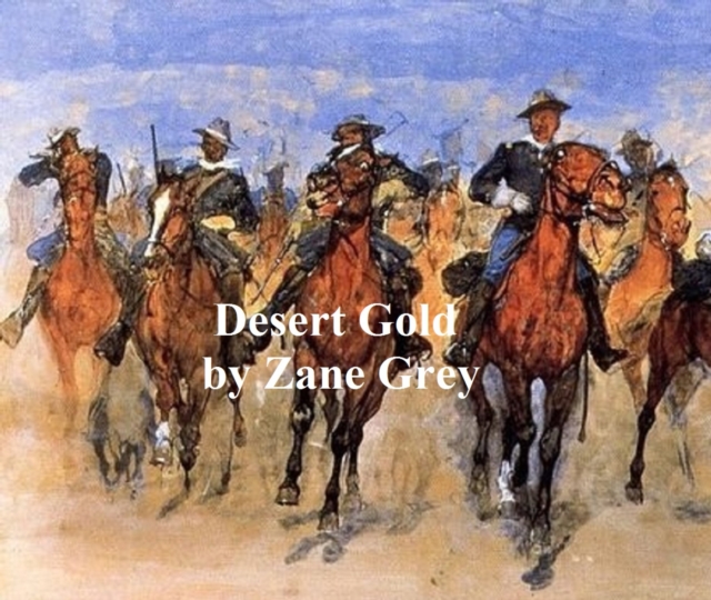 Book Cover for Desert Gold, A Romance of the Border by Zane Grey