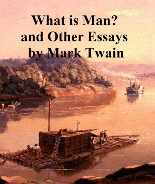 Book Cover for What is Man ? and Other Essays by Mark Twain