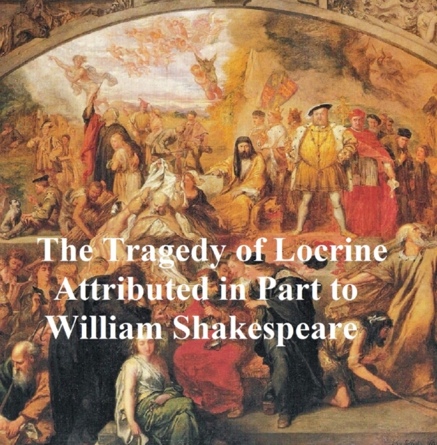 Book Cover for Lamentable Tragedy of Locrine, Shakespeare Apocrypha by William Shakespeare