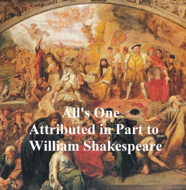 Book Cover for All's One or a Yorkshire Tragedy, Shakespeare Apocrypha by William Shakespeare