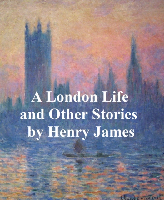 Book Cover for London Life, The Patagonia, The Liar, Mrs. Temperly by Henry James