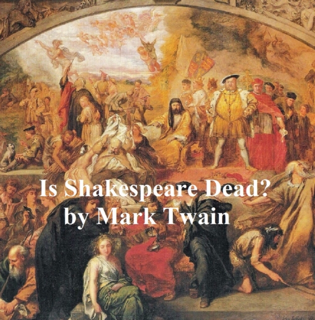 Book Cover for Is Shakespeare Dead? from My Autobiography by Mark Twain