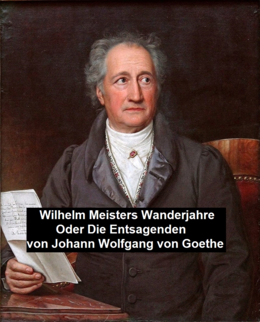 Book Cover for Wilhelm Meisters Wanderjahre Oder Die Entsagenden by Johann Wolfgang von Goethe