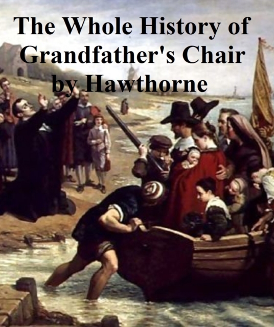 Book Cover for Whole History of My Grandfather's Chair by Nathaniel Hawthorne