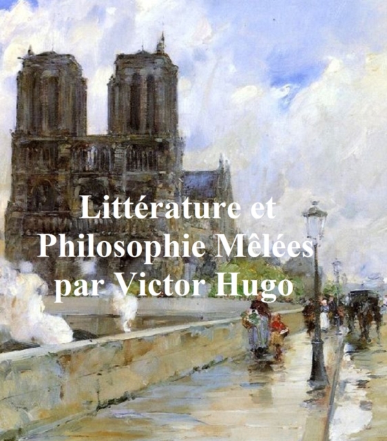 Book Cover for Littérature et Philosophie Mêlées by Victor Hugo