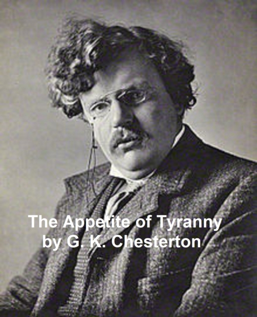 Book Cover for Appetite of Tyranny by G. K. Chesterton