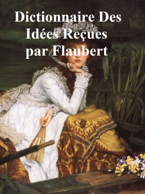 Book Cover for Dictionnaire des idées reçues by Gustave Flaubert